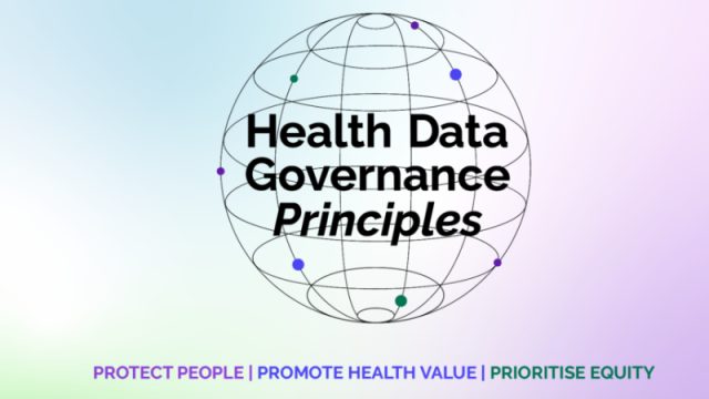 Maximising the value of health data for public good: the Health Data Governance Principles
